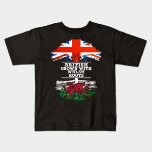 British Grown With Welsh Roots - Gift for Welsh With Roots From Wales Kids T-Shirt